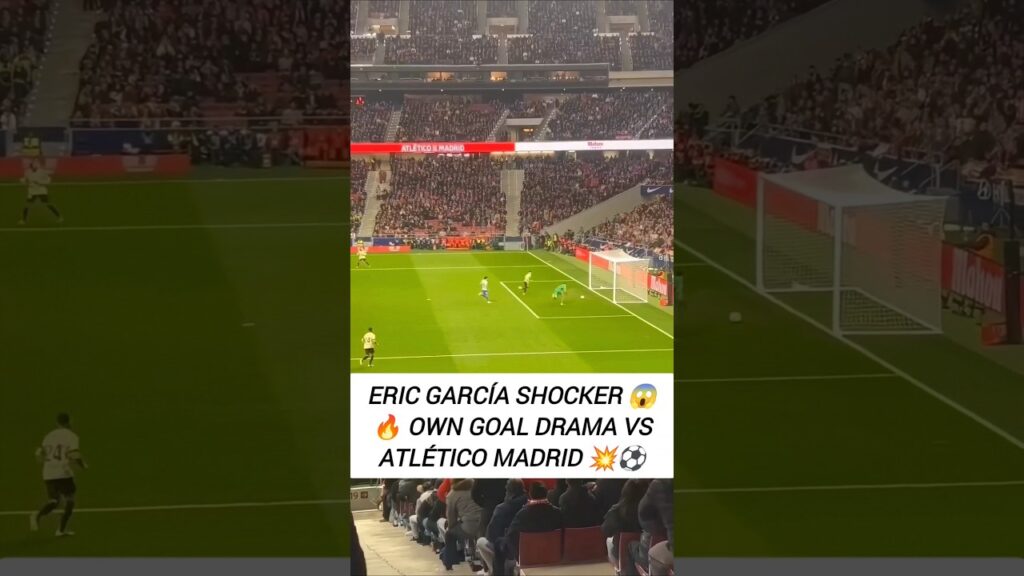 Eric Garcia Own Goal for Barcelona vs Atletico Madrid 😱💔⚽ #shorts #barcelona #atleticomadrid #futbol