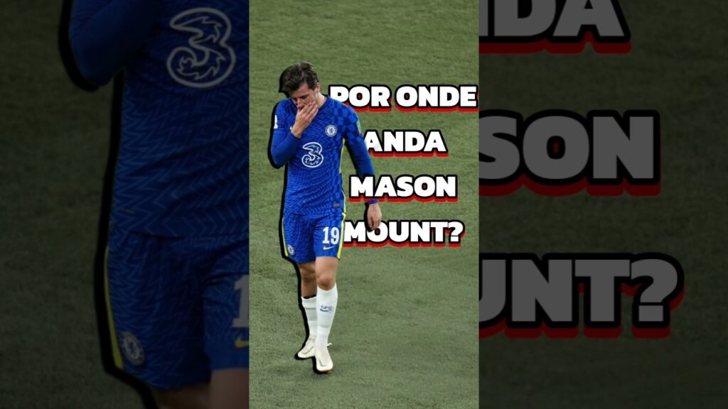 A DECADÊNCIA DE MASON MOUNT... 🫤 #mount #masonmount #premierleague