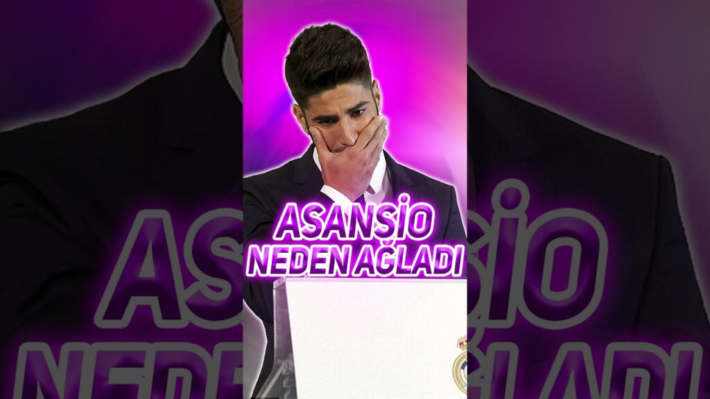Asensio Neden Real Madrid'e Transfeinde Ağladı ?!! #shorts #futbol #football