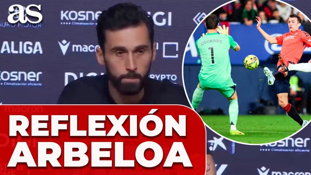ARBELOA sorprende a TODOS con su reflexión sobre el PENALTI de COURTOIS | OSASUNA 2 - REAL MADRID 1