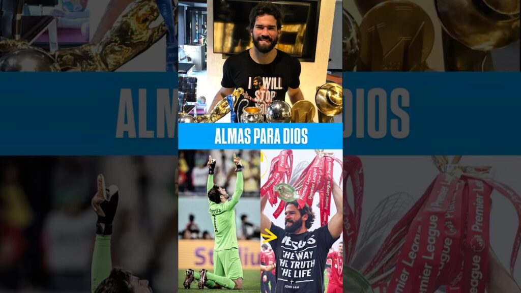 ALLISON BECKER, UN HOMBRE DE FE 🏆🙏🏻⚽🇧🇷