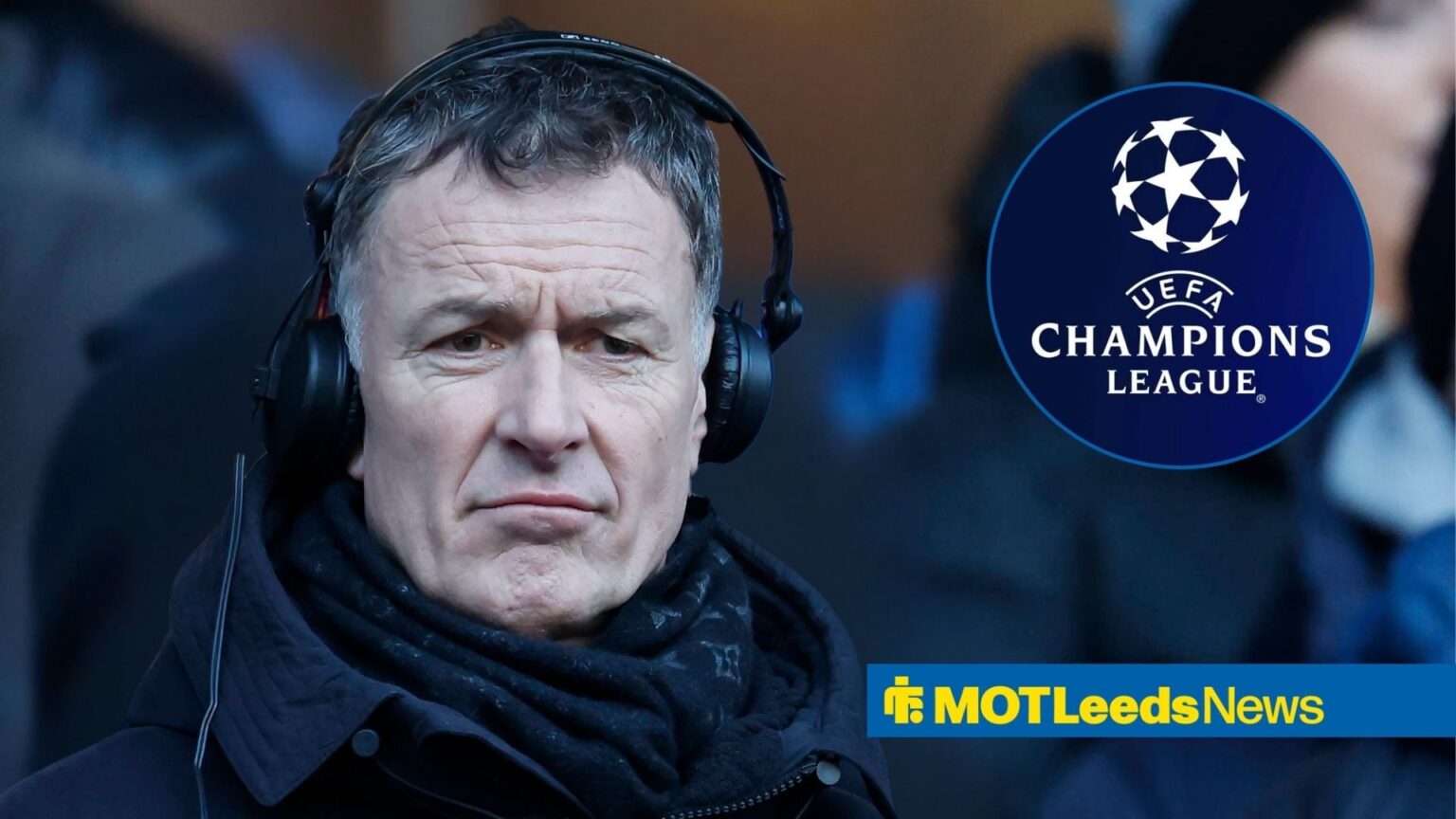 Chris Sutton raises Leeds United Champions League question after what he’s told on air Chris Sutton raises Leeds United Champions League question after what he's told on air