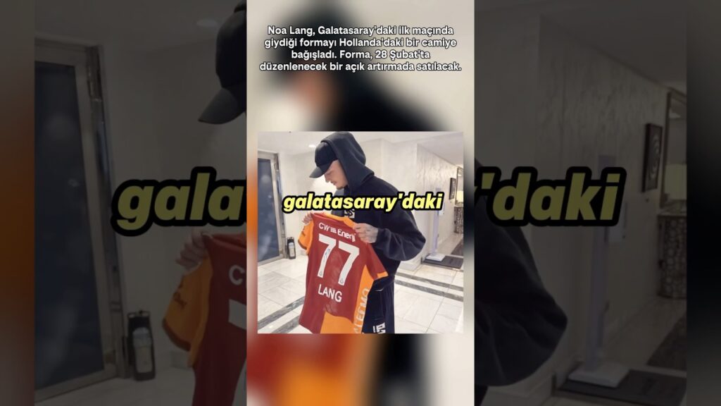 Noa Lang camiye forma bağışladı #galatasaray