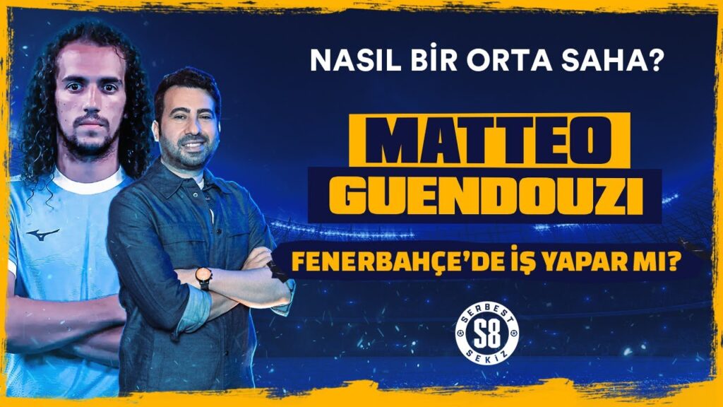 MATTEO GUENDOUZİ, FENERBAHÇE İÇİN İDEAL İSİM Mİ? | OYUNCU ÖZELLİKLERİ NELER?