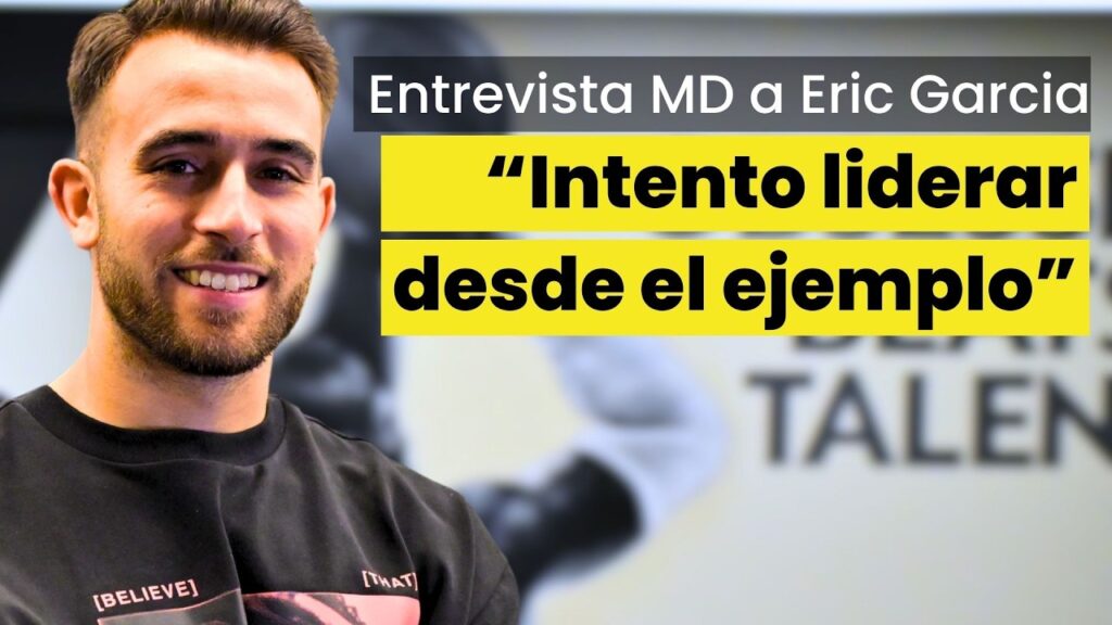 🔵🔴 ERIC GARCIA abre las puertas de su CASA: "Intento LIDERAR desde el EJEMPLO"