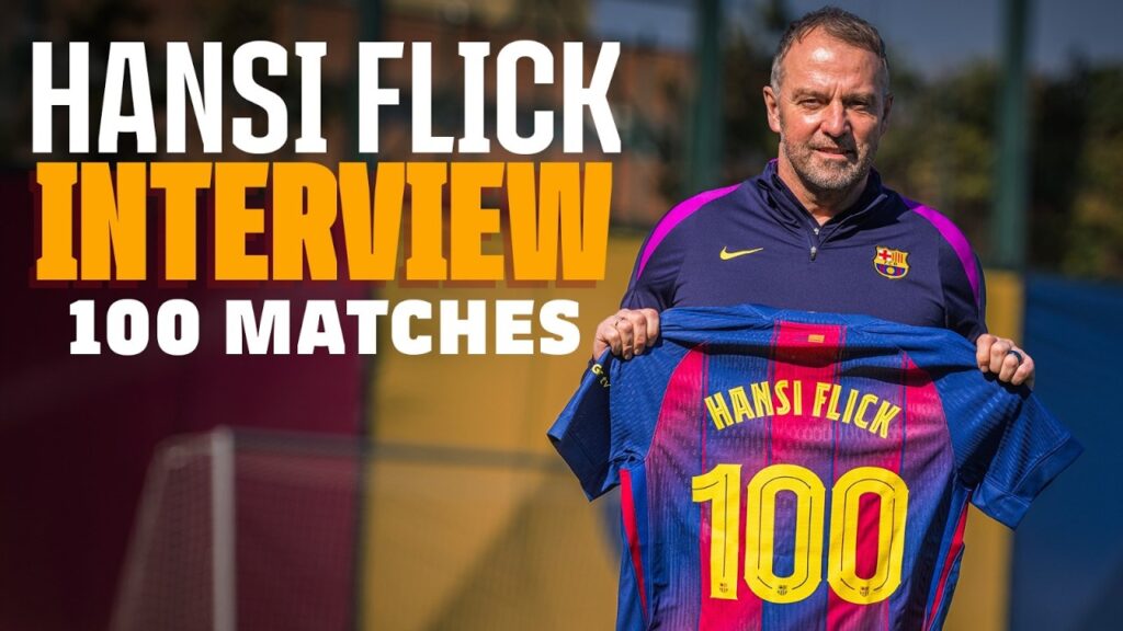 EXCLUSIVE INTERVIEW: HANSI FLICK ON 100 MATCHES WITH FC BARCELONA 🔵🔴