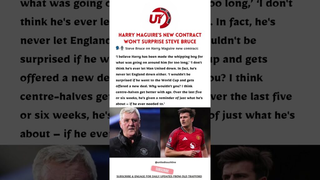 Harry Maguire’s new contract Won’t Surprise Steve Bruce | MAN U DAILY NEWS #mufc