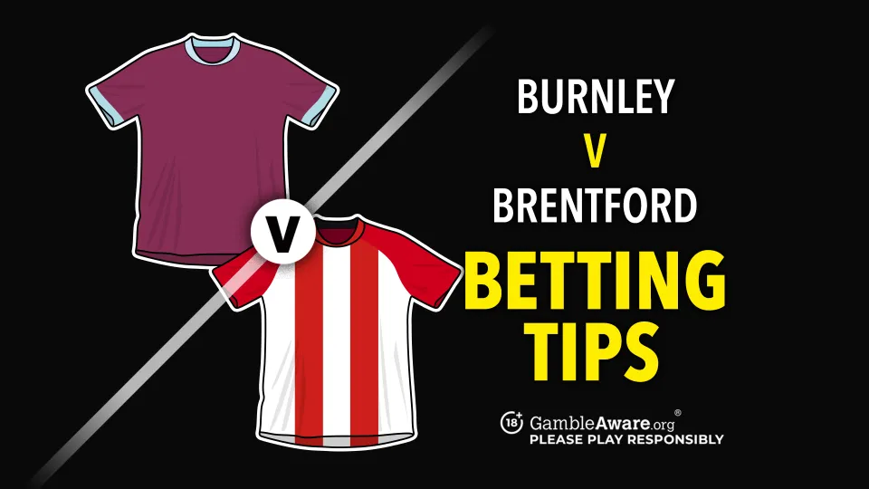 Burnley v Brentford betting tips, predictions, team news and kick off time