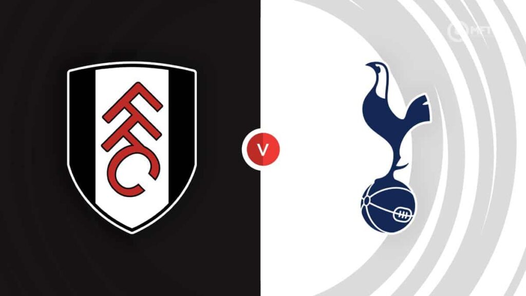Fulham vs Tottenham Hotspur Prediction and Betting Tips