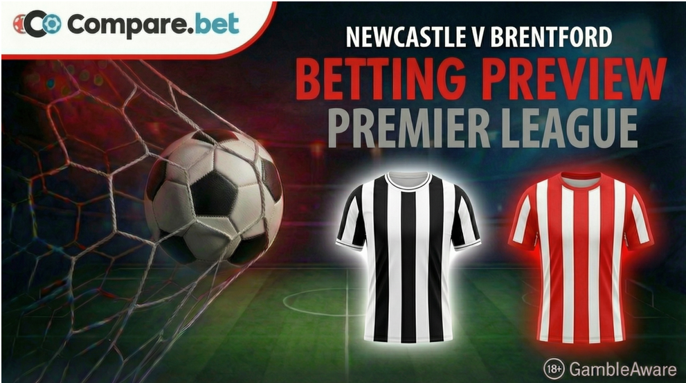 Newcastle United vs Brentford Betting Preview, Predictions & Tips