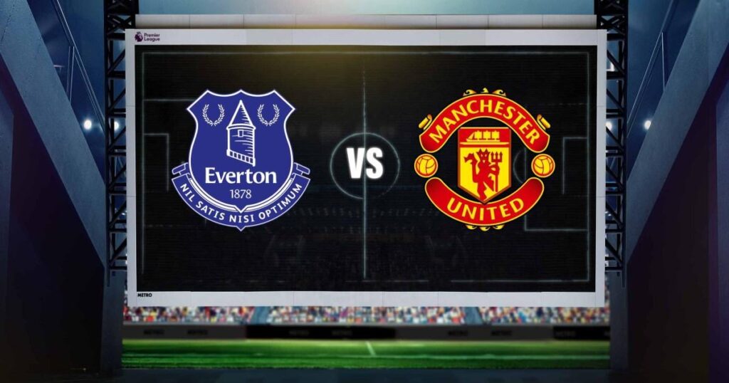 Everton vs Man Utd LIVE: Premier League latest score and confirmed lineups