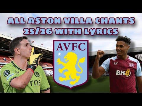 All Aston Villa Chants 25/26 With Lyrics
