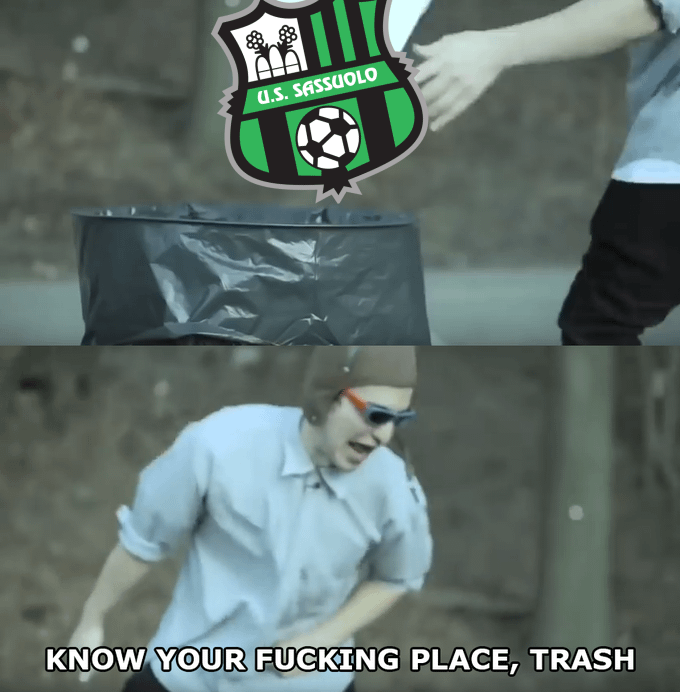 With all the respect and in behalf of my family, fuck Sassuolo..