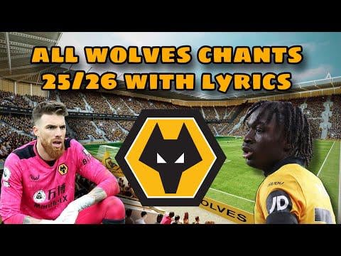 All Wolverhampton Wanderers Chants 25/26 With Lyrics