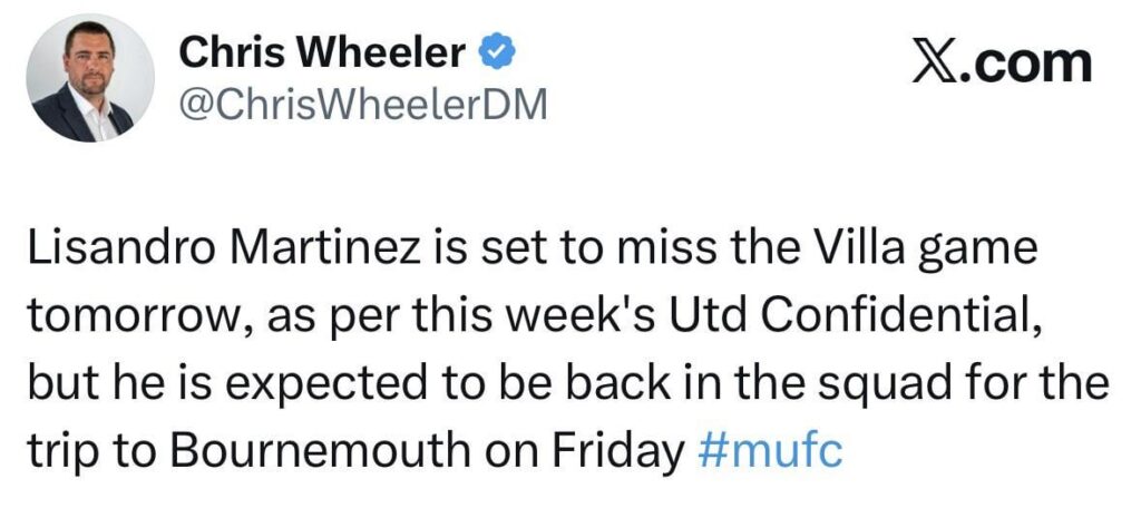 [Wheeler] Lisandro Martinez is set to miss the Villa game tomorrow, as per this week's Utd Confidential, but he is expected to be back in the squad for the trip to Bournemouth on Friday