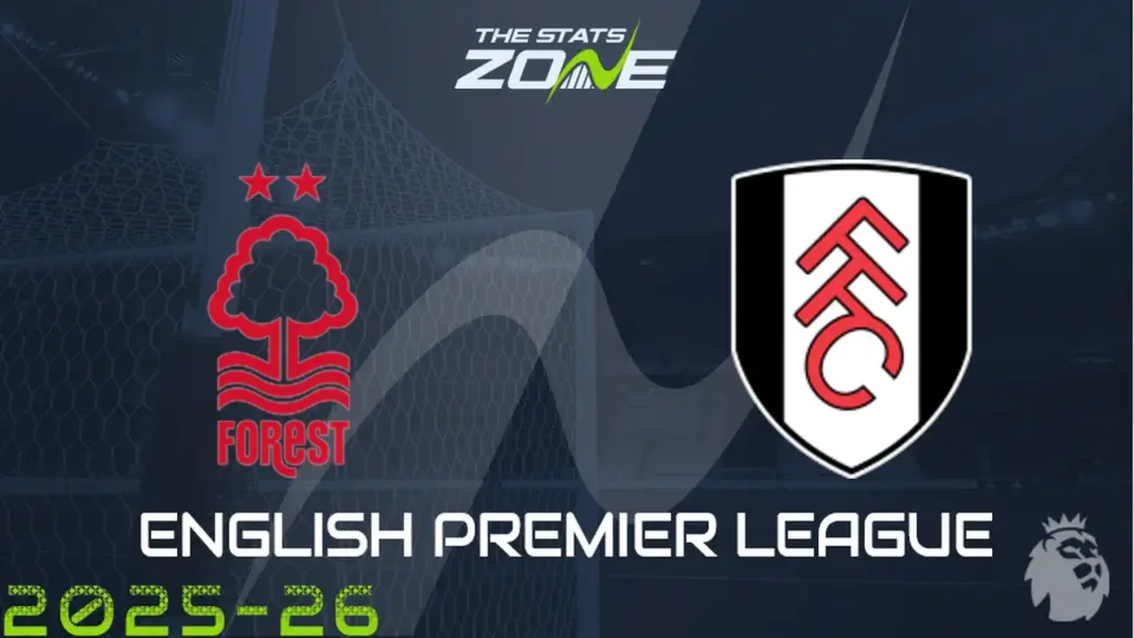 Nottingham Forest vs Fulham Preview: Team News & Prediction