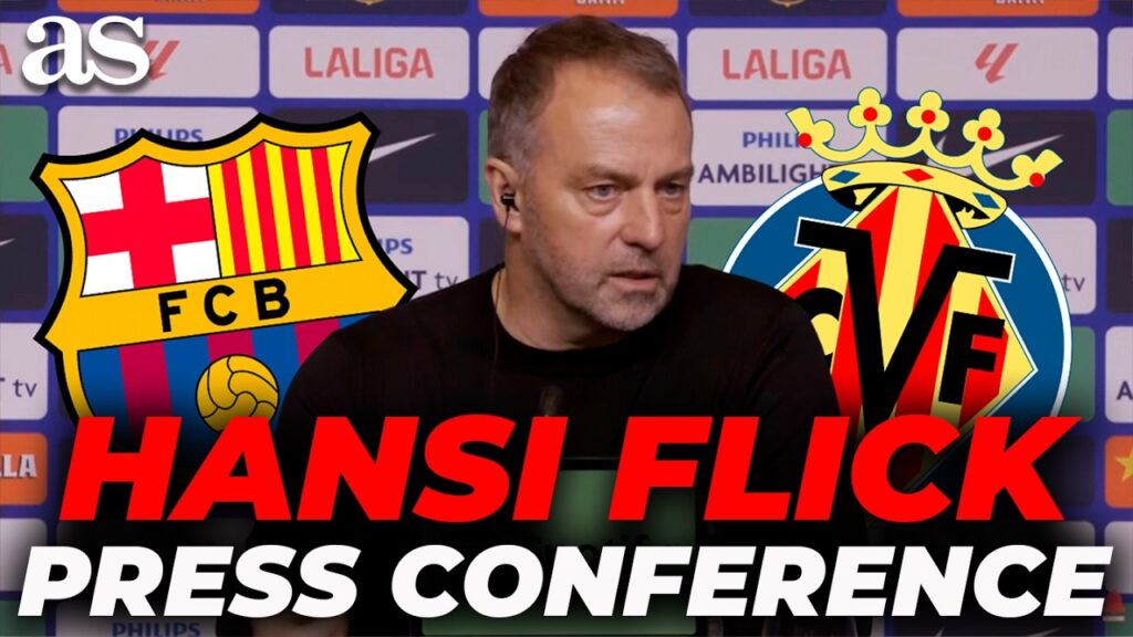 HANSI FLICK FULL PRESS CONFERENCE after FC BARCELONA 4-1 VILLARREAL