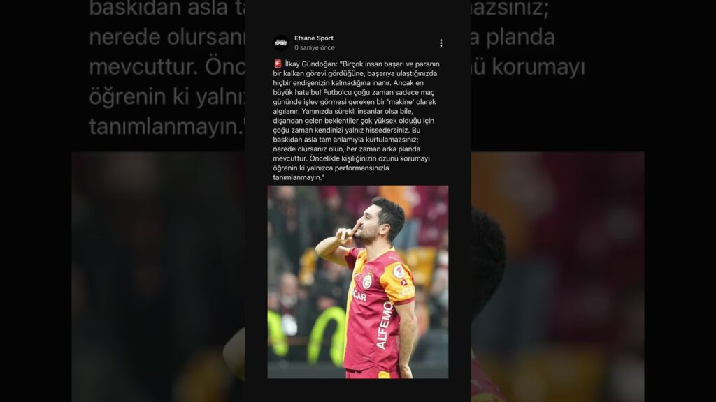 🚨 İlkay Gündoğan: Başarı ve para kalkan değil; baskı hep var, yalnız hissedebilirsiniz.