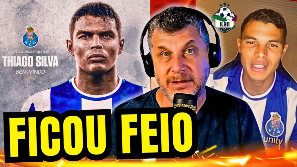 🚨 URGENTE! PORTO ANUNCIA THIAGO SILVA... PEGOU MAL