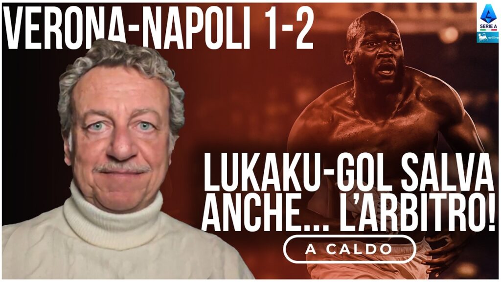 VERONA-NAPOLI 1-2: LUKAKU SALVA CONTE E L'ARBITRO