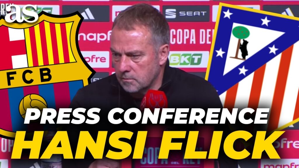 HANSI FLICK press conference, FC BARCELONA 3 - ATLÉTICO DE MADRID 0 | COPA DEL REY