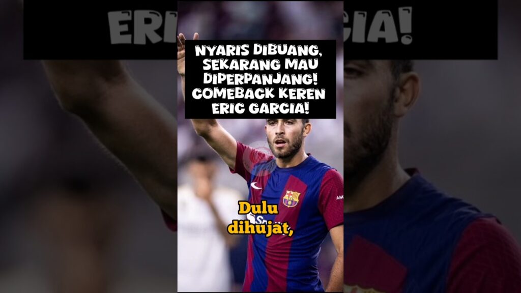 nyaris di buang sekarang di perpanjang, comeback keren eric garcia #sepakbola #barcelona #beritabola