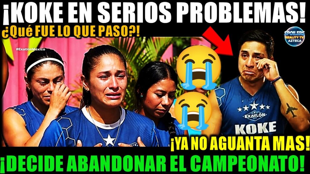 🚨😰⚠️FATAL NOTICIA: KOKE EN SERIOS PROBLEMAS ¡RENUNCIA A ESTA NOVENA TEMPORADA ¡YA NO PUEDE MAS!