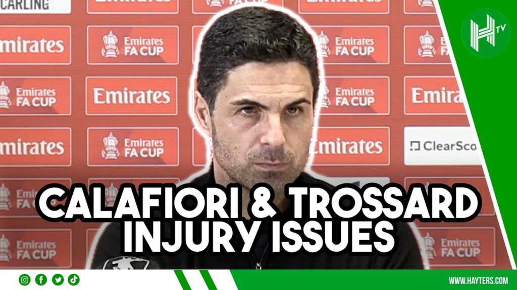 Calafiori & Trossard INJURY UPDATE | Mikel Arteta | Mansfield 1-2 Arsenal
