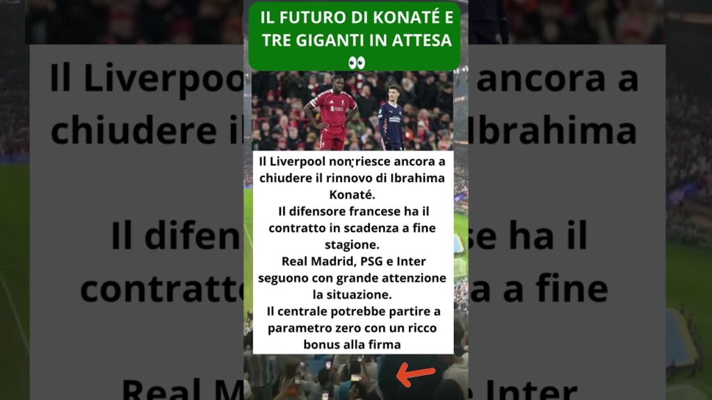 Il futuro di Konaté e tre giganti in attesa 👀