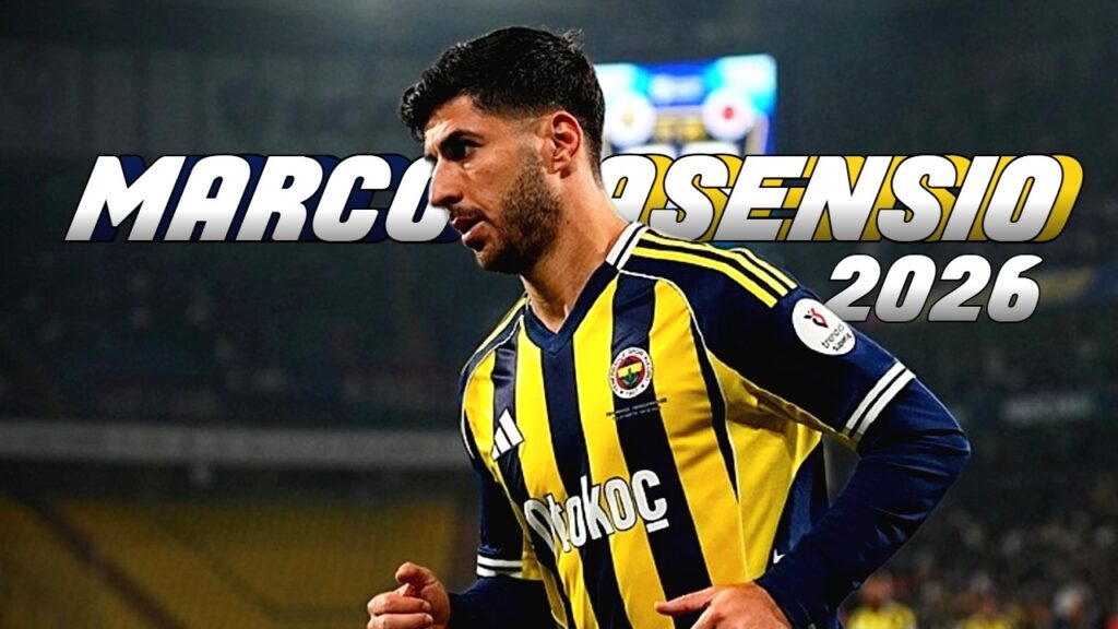 Marco Asensio - Fenerbahçe 2026 | En İyi Hareketler, Goller ve Asistler (Skills & Goals)