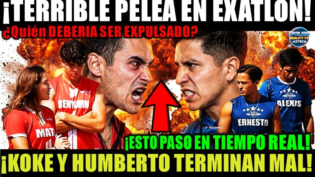 🔥TERRIBLE PELEA EN EXATLON! KOKE Y HUMBERTO SE ENFRENTAN Y TERMINA MAL ¿Quién DEBERIA SER EXPULSADO?
