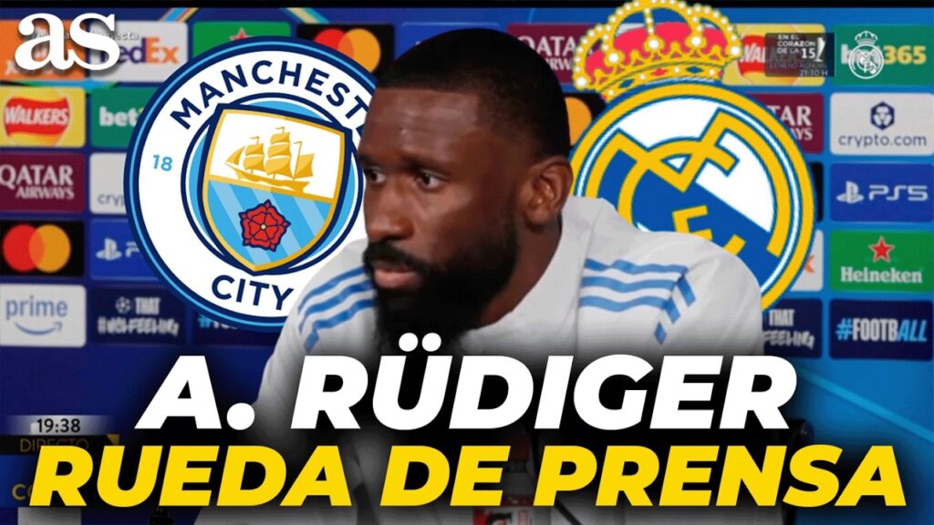 RÜDIGER, RUEDA DE PRENSA completa previa al MANCHESTER CITY - REAL MADRID | CHAMPIONS LEAGUE