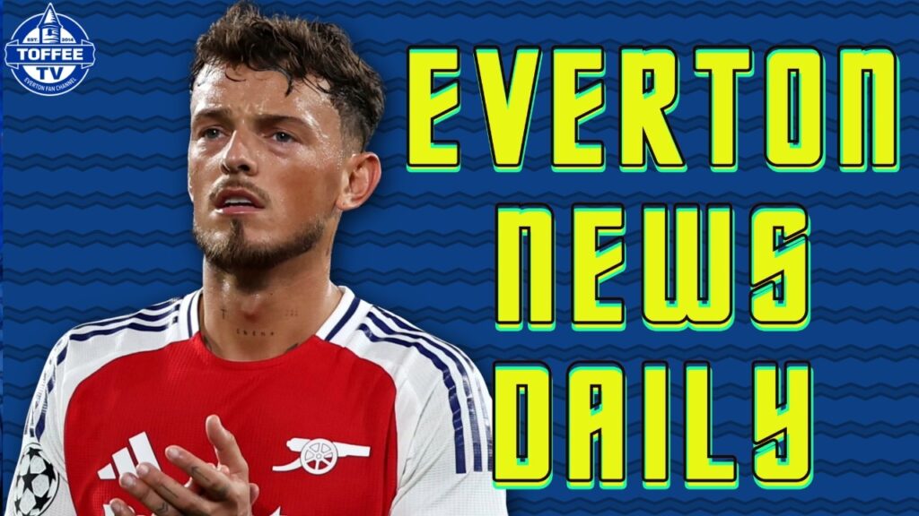 Toffees Linked With Move For Ben White | Everton News Daily