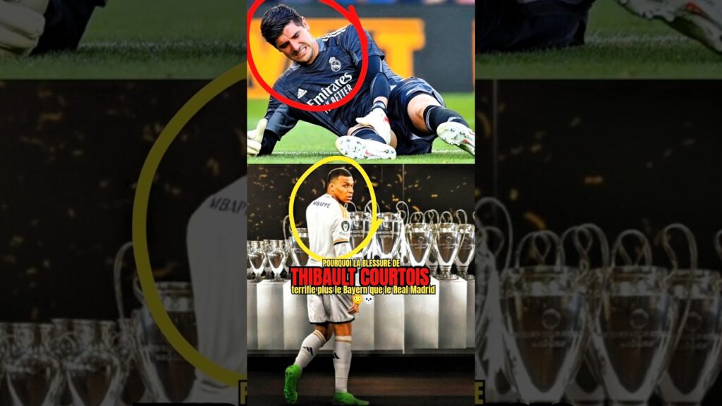 Pourquoi la blessure de Thibaut Courtois terrifie plus le Bayern que le Real Madrid 😳💀