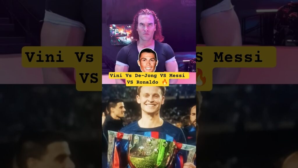 Vini VS De Jong VS Messi VS Ronaldo #shorts​ #footballshorts​ #ronaldo​