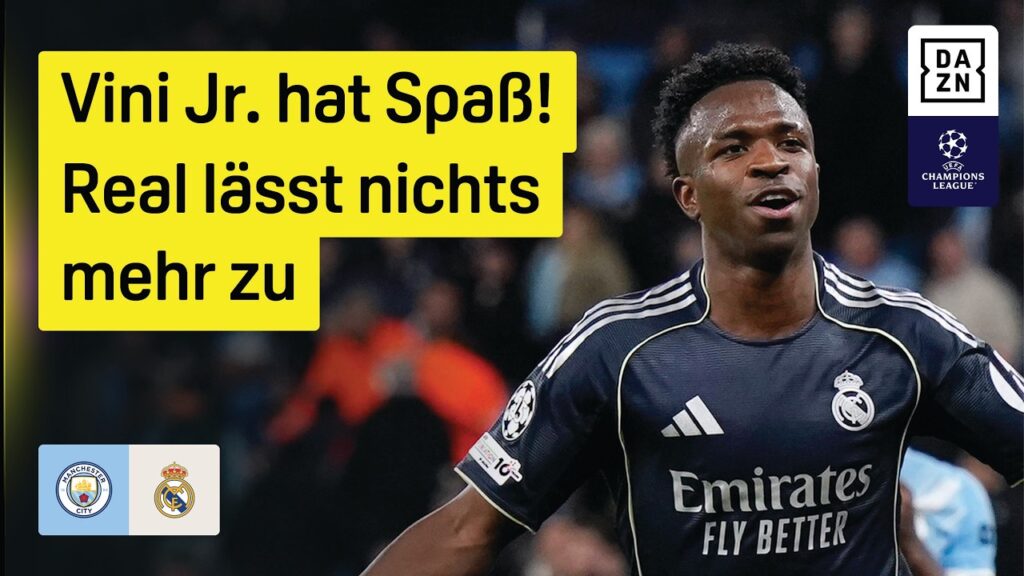 Vinicius Jr. hat Spaß: Manchester City - Real Madrid | Achtelfinale | UEFA Champions League | DAZN