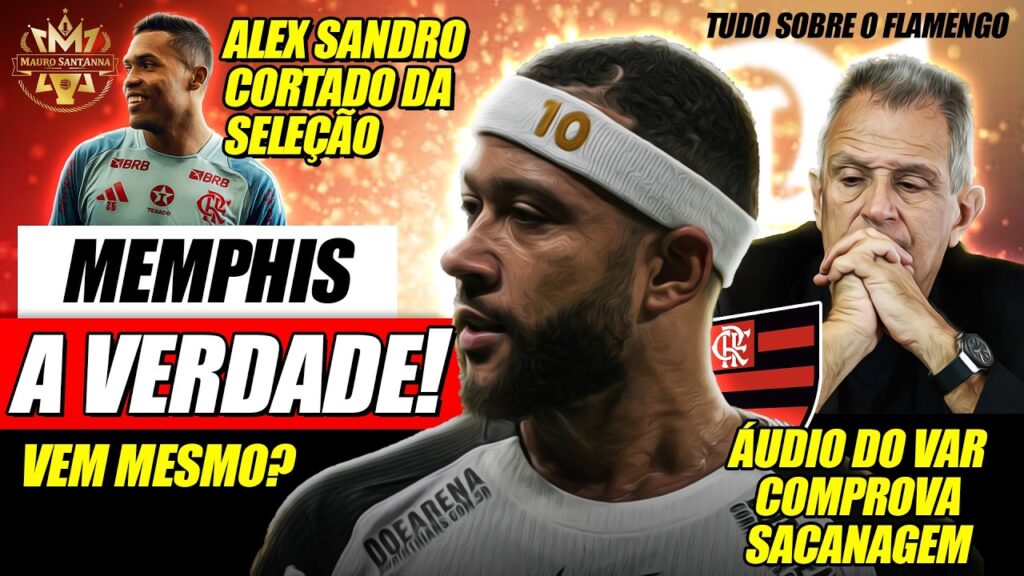 🚨 VAR CONFIRMA: SACANAGEM CONTRA O FLAMENGO! A VERDADE SOBRE MEMPHIS DEPAY! ALEX SANDRO CORTADO