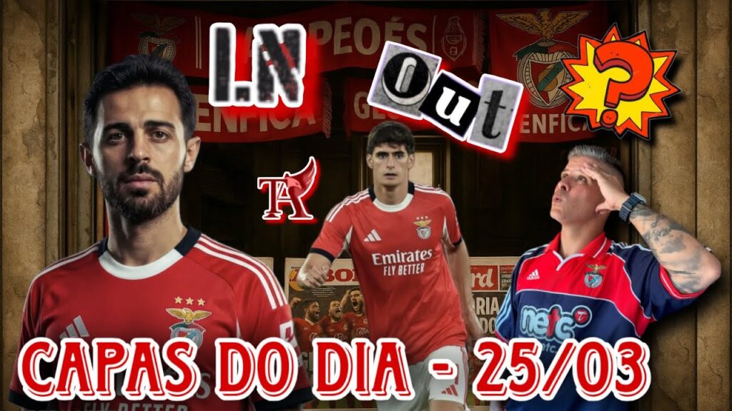 BENFICA-IMPRENSA 25 Março GLORIOSO PODE PERDER ANTÓNIO SILVA E TENTA REGRESSO DE BERNARDO SILVA?! 🦅🔴