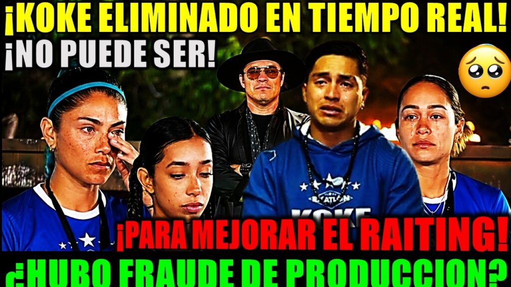 🚨😭GOLPE DEVASTADOR! 💔KOKE GUERRERO ELIMINADO EN TIEMPO REAL: ¿HUBO FRAUDE DE PRODUCCION EN #EXATLÓN?
