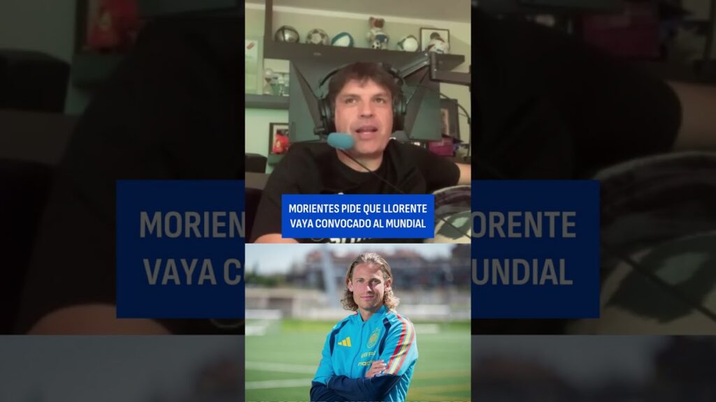Fernando Morientes pide que Marcos Llorente sea convocado para el Mundial por Luis de la Fuente