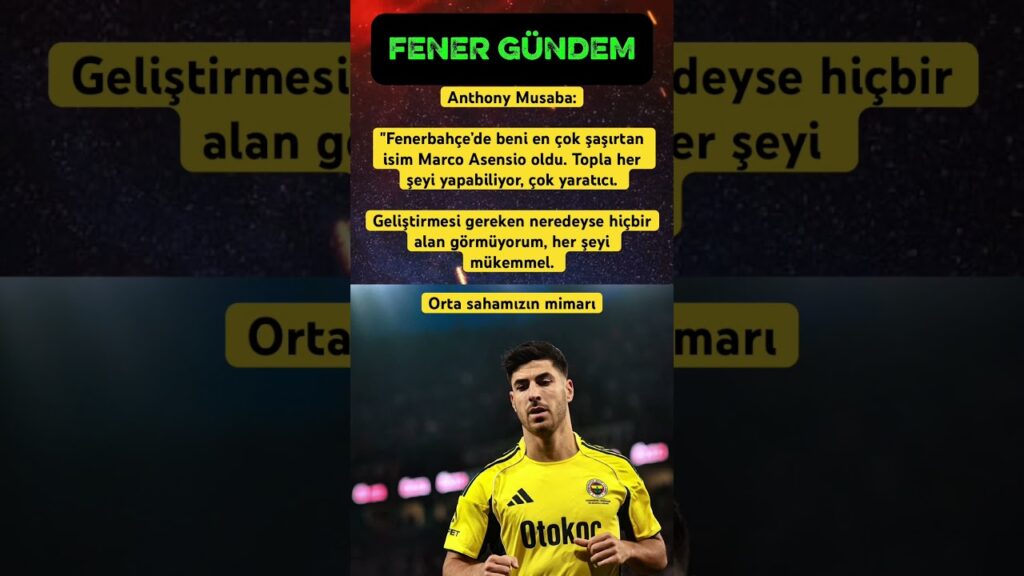 Anthony Musaba: "Fenerbahçe’de beni en çok şaşırtan isim Marco Asensio oldu. #keşfet #gündem #haber