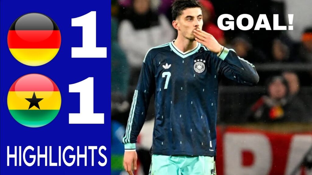 germany vs ghana 1-1 HIGHLIGHTS & GOALS • Kai Havertz Goal ⚽ Abdul Fatawu Goal