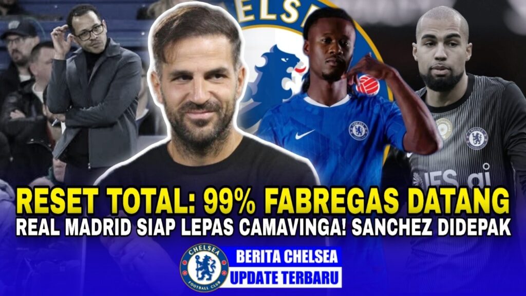 99% FABREGAS PILIH CHELSEA❓Camavinga merapat, Robert Sanchez didepak, 5 kiper baru menanti😍