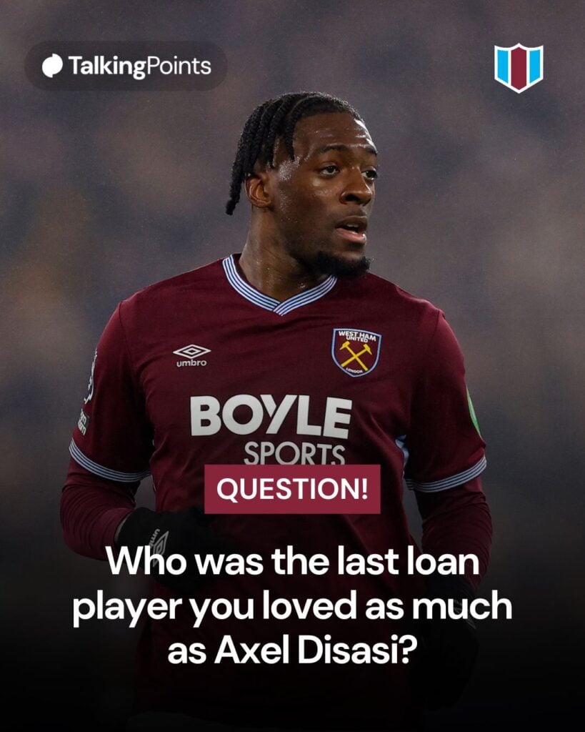 A graphic asking West Ham United fans when they last loved a loan player as much as Axel Disasi.