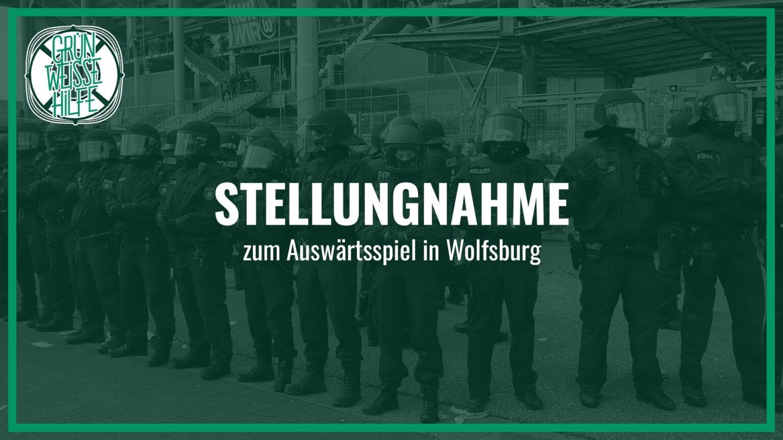 Stellungnahme der Grün-Weißen Hilfe zu den Vorfällen in Wolfsburg