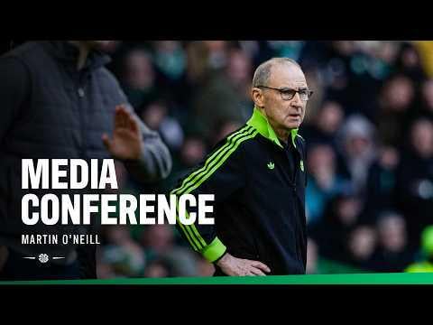 Post Match Media Conference | Martin O'Neill | Celtic 3-1 Motherwell (14/03/26)