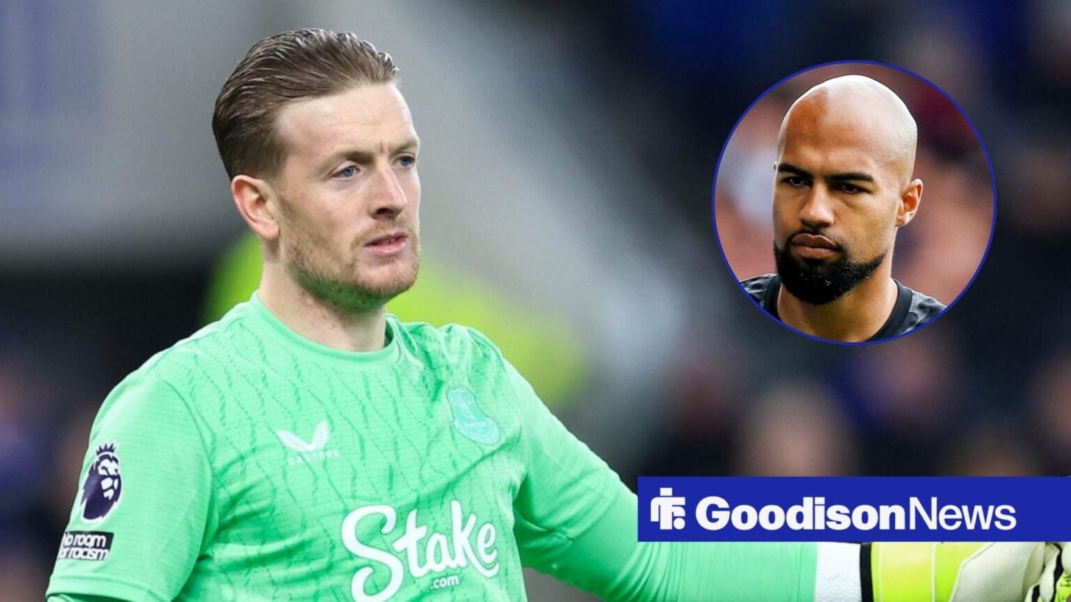 Everton can count blessings with Jordan Pickford after Pat Nevin's 'awful' Robert Sanchez verdict