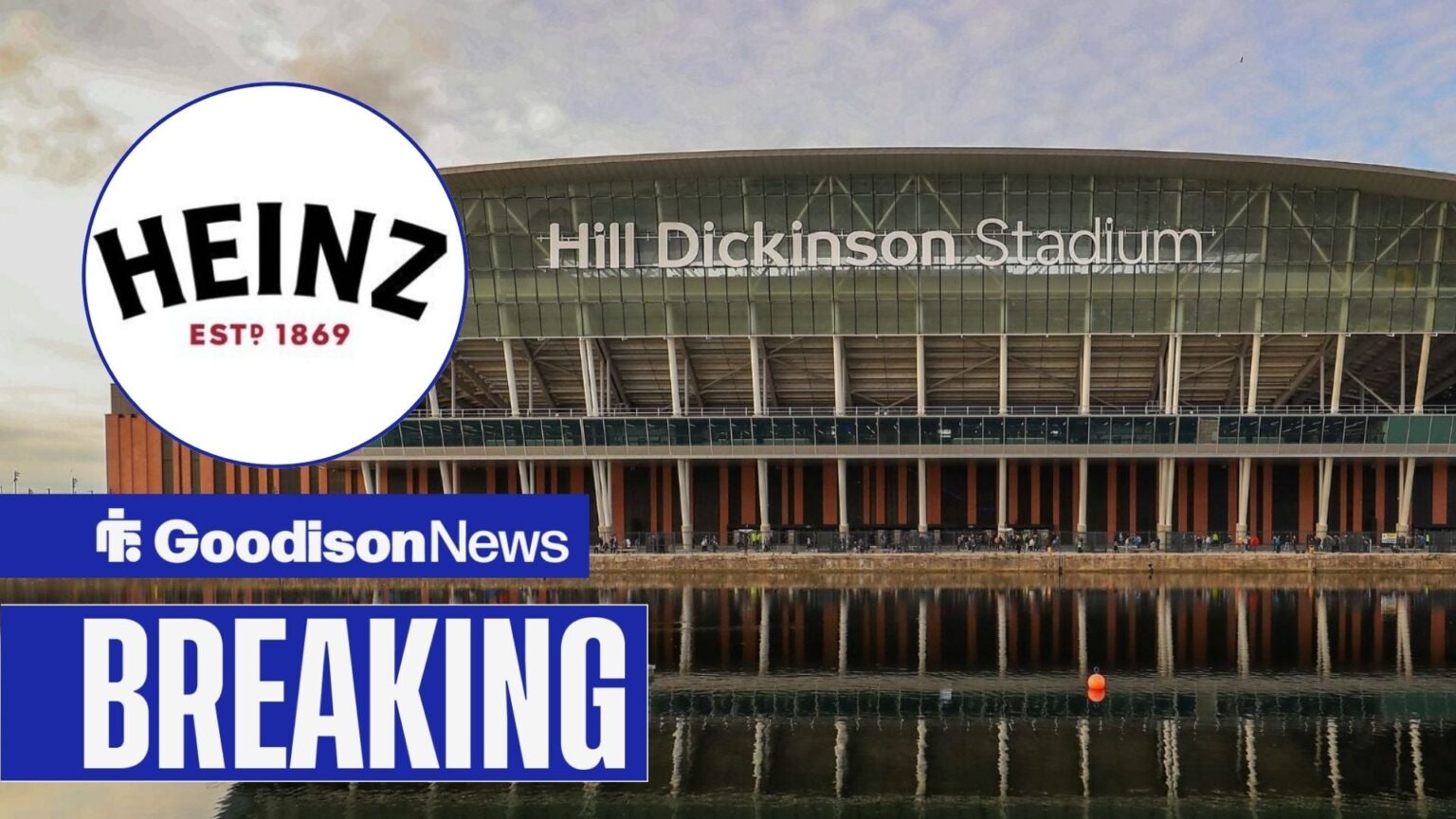 Everton tap into another new market at Hill Dickinson Stadium as Heinz come on board