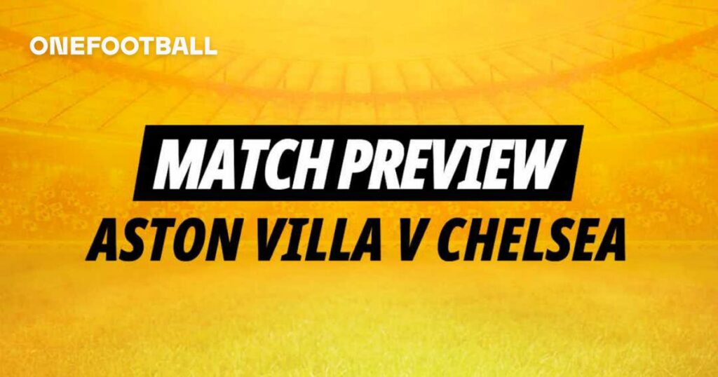 Aston Villa v Chelsea: Back Blues to edge it & a 10/1 Bet Builder worth a look