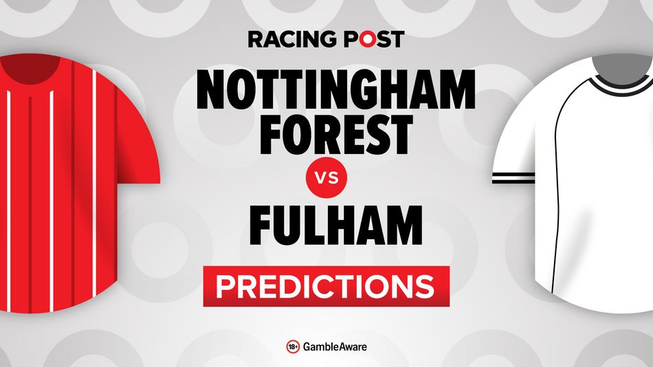Nottingham Forest vs Fulham predictions, team news, betting tips, odds and Bet Builder Racing Post logo